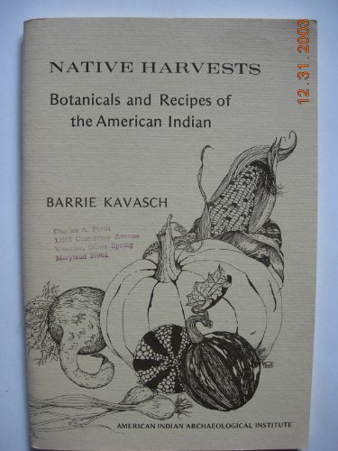 9780894880032: Native harvests: Botanicals and recipes of the American Indian