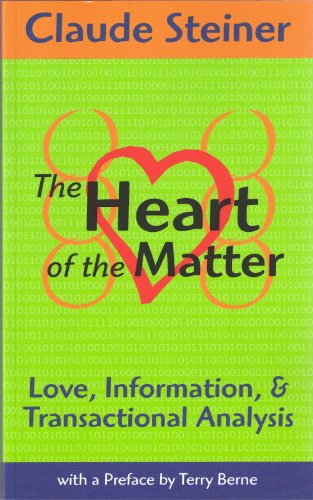 Stock image for The heart of The matter: Love, Information and Transactional Analysis for sale by Once Upon A Time Books