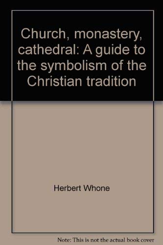 Beispielbild fr Church Monastery Cathdral. A Guide to the Symbolism of the Christian Tradition zum Verkauf von Windows Booksellers