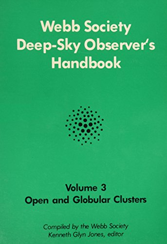 Stock image for Webb Society Deep-Sky Observers Handbook: Open and Globular Clusters for sale by ThriftBooks-Atlanta