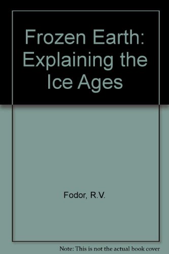 Stock image for Frozen Earth: Explaining the Ice Ages for sale by ThriftBooks-Atlanta