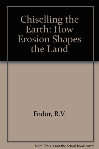 9780894900747: Chiselling the Earth: How Erosion Shapes the Land