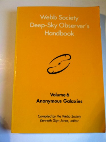 Stock image for Webb Society Deep-Sky Observer's Handbook: Anonymous Galaxies for sale by Books of the Smoky Mountains