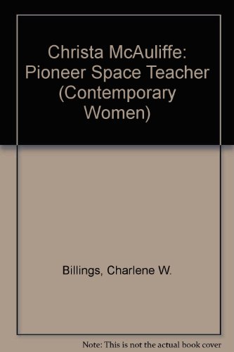 Imagen de archivo de Christa McAuliffe : Pioneer Space Teacher a la venta por Better World Books: West