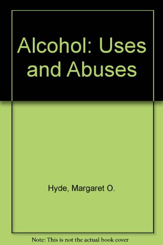 Imagen de archivo de Alcohol : Uses and Abuses a la venta por Better World Books