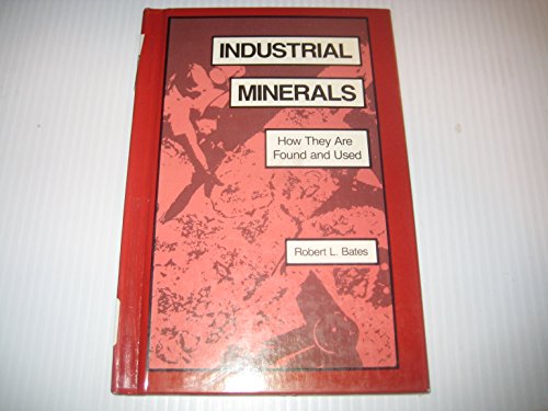 Stock image for Industrial Minerals : How They Are Found and Used for sale by Better World Books