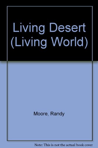 Living Desert (Living World Series) (9780894901829) by Moore, Randy; Vodopich, Darrell S.