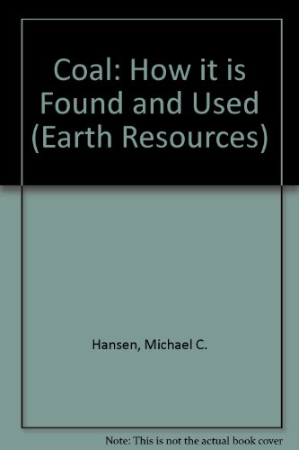 Coal: How It Is Found and Used (Earth Resources Series)