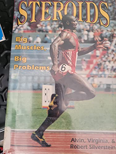 9780894903182: Steroids: Big Muscles, Big Problems (Issues in Focus)