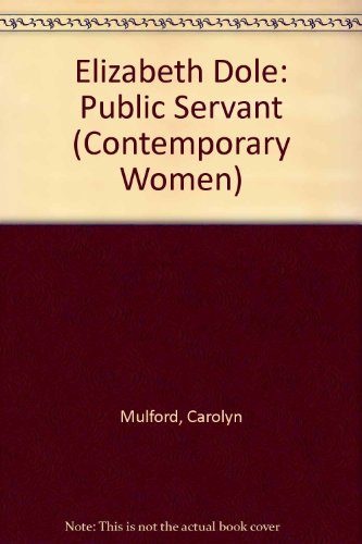 Stock image for Elizabeth Dole: Public Servant (Contemporary Women Series) for sale by Wonder Book