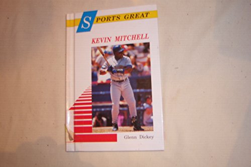 Imagen de archivo de Sports Great: Kevin Mitchell (Sports Great Books) a la venta por Library House Internet Sales