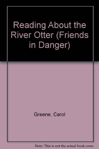 9780894904257: Reading About the River Otter (Friends in Danger)