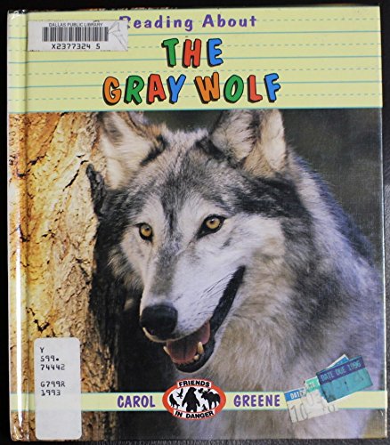 Reading About the Gray Wolf (Friends in Danger) (9780894904271) by Greene, Carol