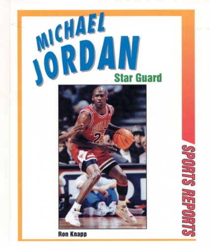 Imagen de archivo de Michael Jordan: Star Guard (Sports Reports) a la venta por -OnTimeBooks-