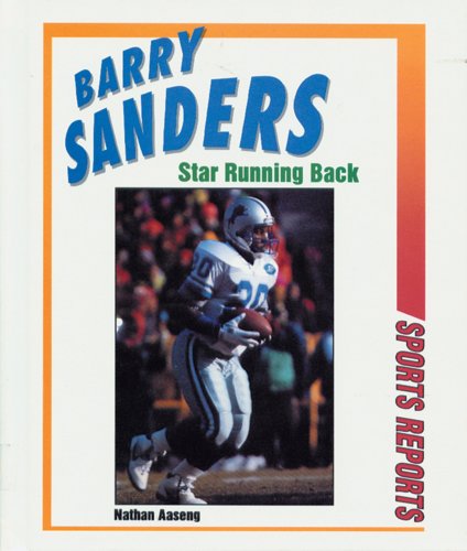 Barry Sanders: Star Running Back (Sports Reports) (9780894904844) by Aaseng, Nathan