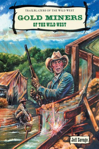 9780894906015: Gold Miners of the Wild West (Trailblazers of the Wild West S.)