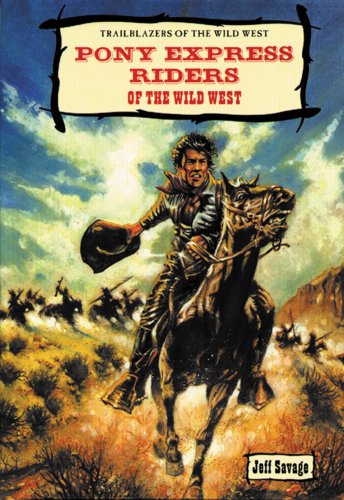 Beispielbild fr Pony Express Riders of the Wild West zum Verkauf von ThriftBooks-Dallas