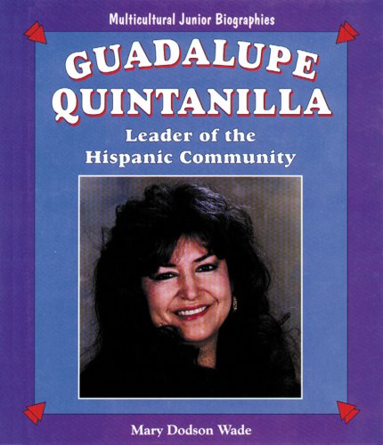 Imagen de archivo de Guadalupe Quintanilla : Leader of the Hispanic Community a la venta por Better World Books: West