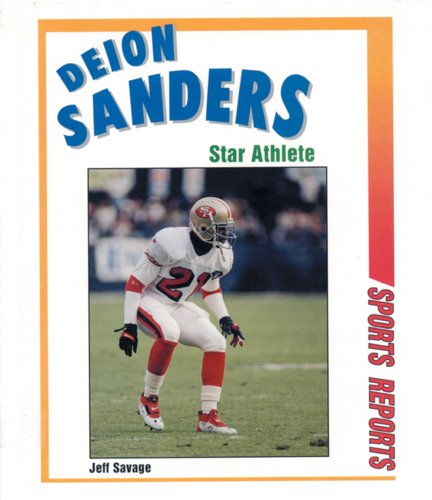 Deion Sanders: Star Athlete (Sports Reports) (9780894906527) by Savage, Jeff