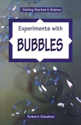 Experiments With Bubbles (Getting Started in Science) (9780894906664) by Gardner, Robert