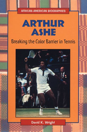 9780894906893: Arthur Ashe: Breaking the Color Barrier in Tennis (African-American Biographies)
