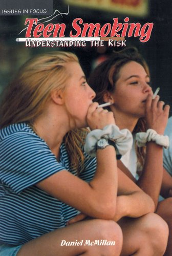 Teen Smoking: Understanding the Risks (Issues in Focus) (9780894907227) by McMillan, Daniel