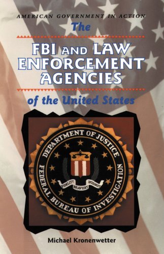 9780894907463: The FBI and Law Enforcement Agencies of the United States (American Government in Action)