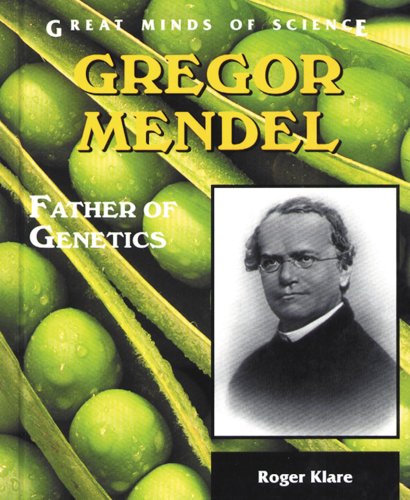 Stock image for Gregor Mendel: Father of Genetics (Great Minds of Science) for sale by SecondSale