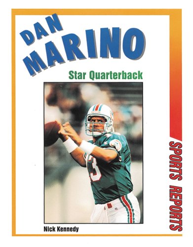 Stock image for Dan Marino: Star Quarterback (Sports Reports) for sale by More Than Words