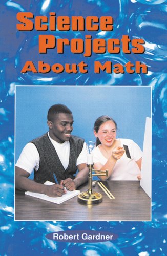 Science Projects About Math (9780894909504) by Gardner, Robert