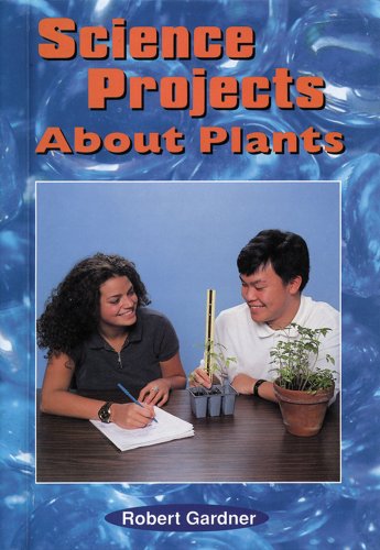 Science Projects About Plants (9780894909528) by Gardner, Robert