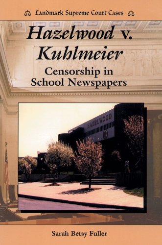 Stock image for Hazelwood vs. Kuhlmeier : Censorship in School Newspapers for sale by Better World Books