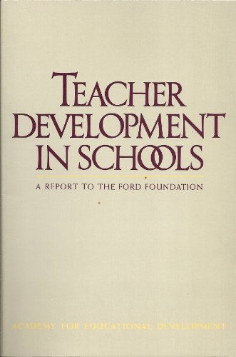 Imagen de archivo de Teacher Development in Schools: A Report to the Ford Foundation a la venta por dsmbooks