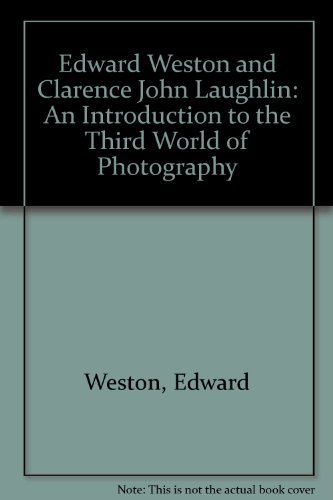 Beispielbild fr Edward Weston and Clarence John Laughlin: An Introduction to the Third World of Photography zum Verkauf von Second Story Books, ABAA