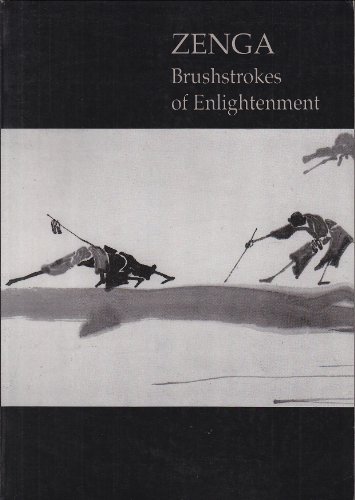 Imagen de archivo de ZENGA: BRUSHSTROKES of ENLIGHTENMENT * a la venta por L. Michael