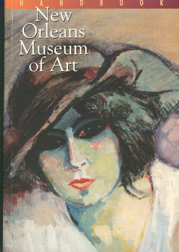 Stock image for New Orleans Museum of Art: Handbook of the Collection for sale by HPB Inc.