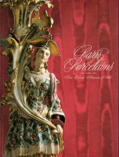 Paris porcelains in the New Orleans Museum of Art (9780894940712) by New Orleans Museum Of Art