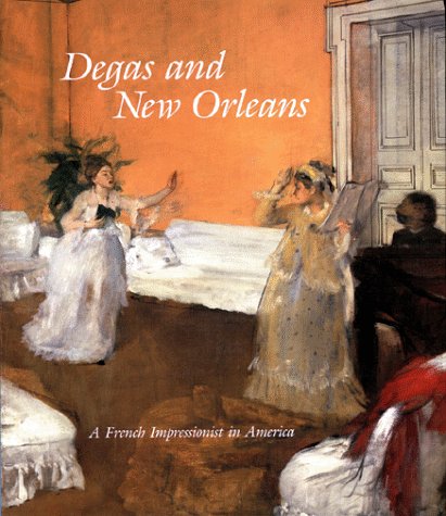 Beispielbild fr Degas and New Orleans : A French Impressionaist in America zum Verkauf von Better World Books