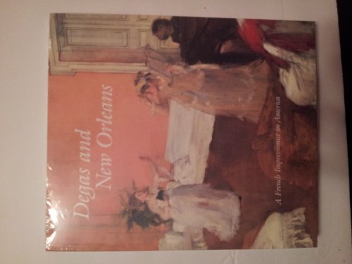 Stock image for Degas and New Orleans : A French Impressionist in America for sale by George Cross Books