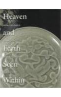 Stock image for Heaven and Earth Seen Within: Song Ceramics from the Robert Barron Collection for sale by A Squared Books (Don Dewhirst)