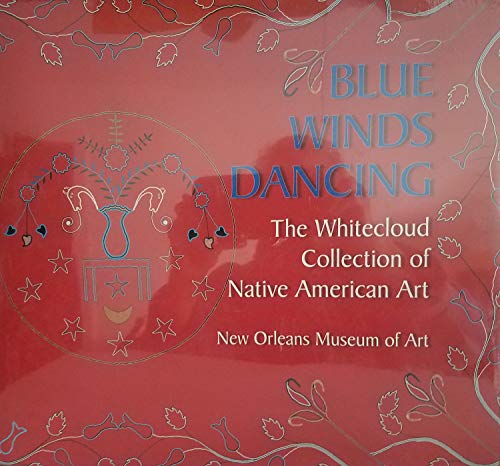 Beispielbild fr Blue Winds Dancing The Whitecloud Collection of Native American Art zum Verkauf von Mahler Books