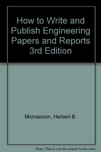 Beispielbild fr How to Write and Publish Engineering Papers and Reports (The Professional writing series) zum Verkauf von Wonder Book