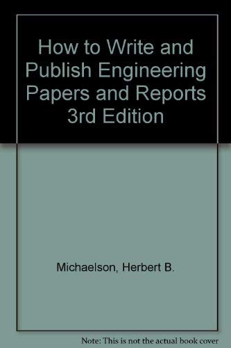 Stock image for How to Write and Publish Engineering Papers and Reports (The Professional writing series) for sale by Wonder Book