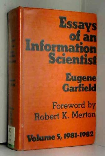 Imagen de archivo de Essays of an Information Scientist: Volume 5, 1981-1982 a la venta por Ground Zero Books, Ltd.