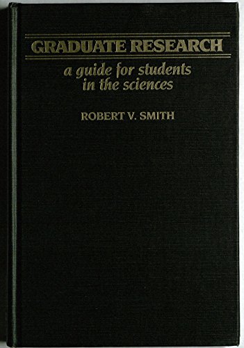 Stock image for Graduate Research : A Guide for Students in the Sciences for sale by Better World Books: West
