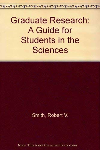Imagen de archivo de Graduate Research: a Guide for Students in the Sciences. a la venta por P.F. Mullins Books