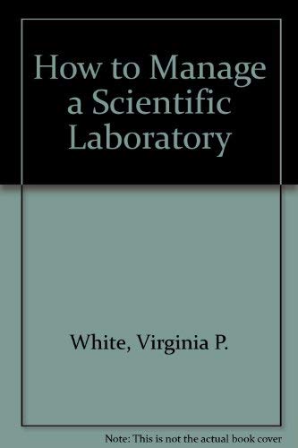 9780894950650: How to Manage a Scientific Laboratory