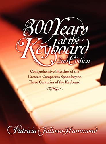 Stock image for 300 Hundred Years at the Keyboard 2nd Edition for sale by PBShop.store US