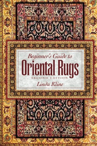 Stock image for Beginner's Guide To Oriental Rugs - 2nd Edition for sale by HPB-Emerald