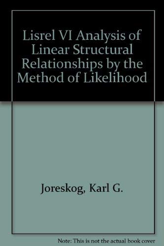 Stock image for Lisrel VI Analysis of Linear Structural Relationships by the Method of Likelihood for sale by Better World Books
